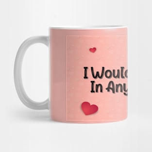 I would find you in any lifetime Mug